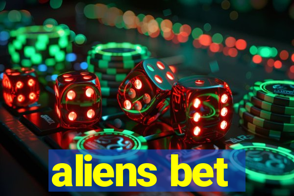 aliens bet