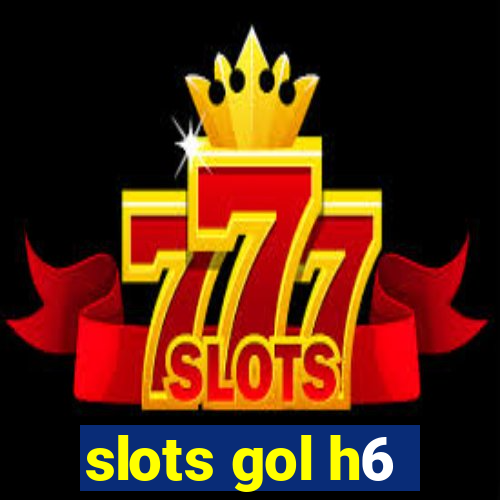 slots gol h6