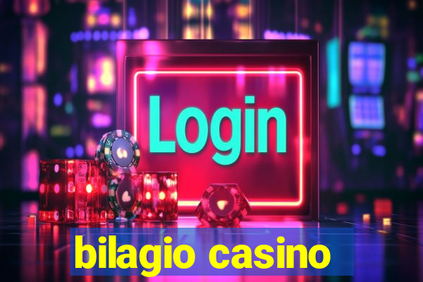 bilagio casino