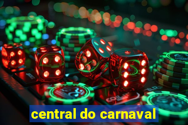 central do carnaval