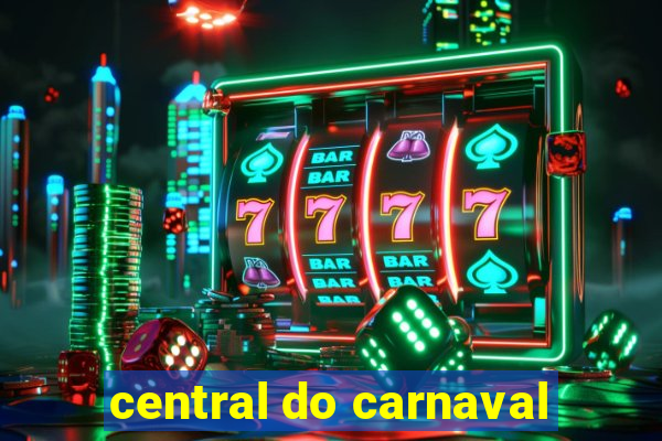 central do carnaval