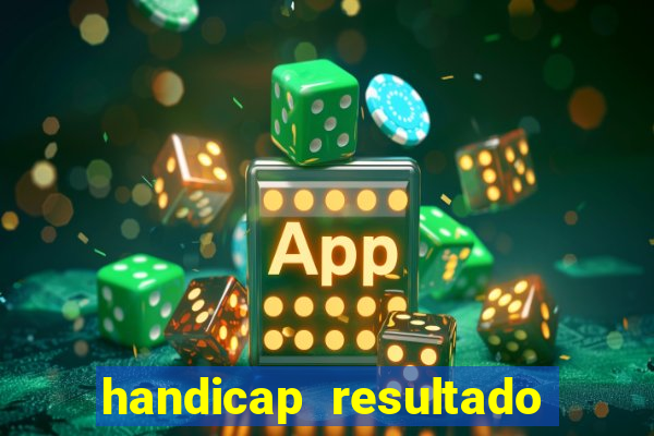 handicap resultado final 2