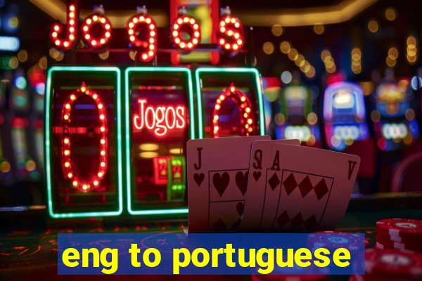 eng to portuguese