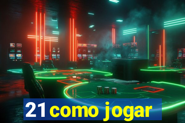 21 como jogar