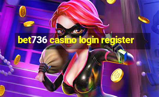 bet736 casino login register