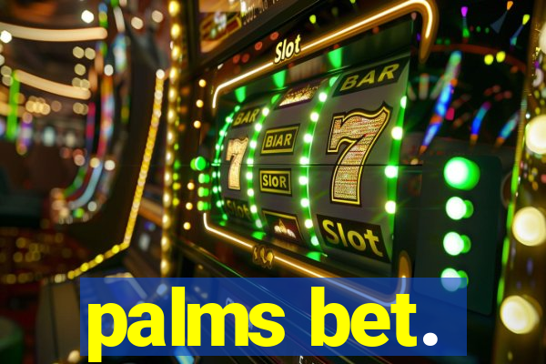 palms bet.