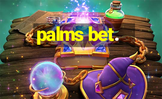 palms bet.