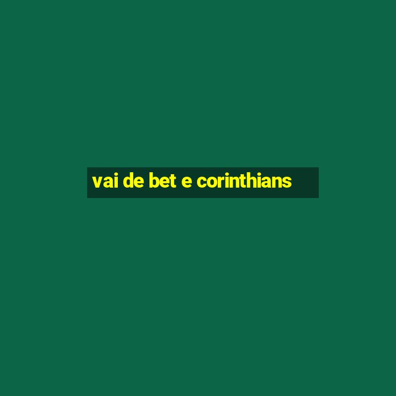 vai de bet e corinthians