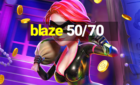 blaze 50/70