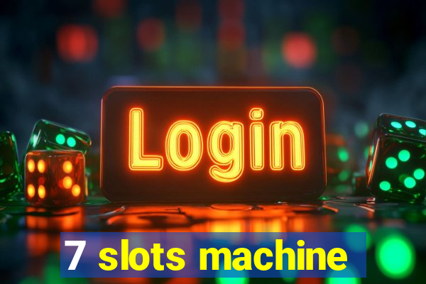 7 slots machine