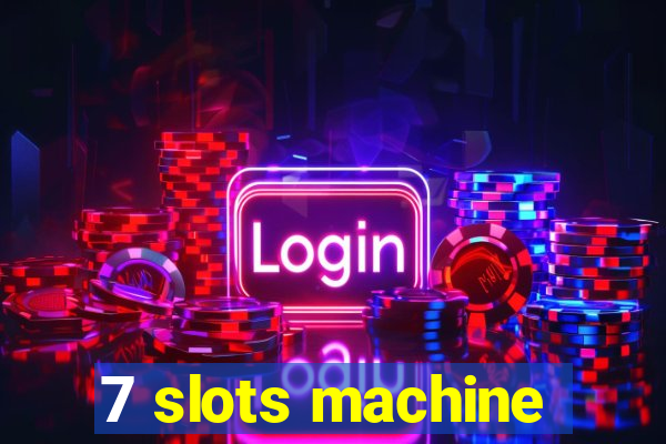 7 slots machine