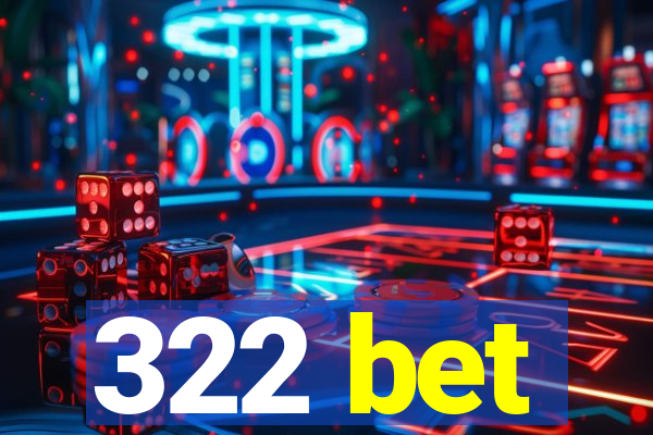 322 bet