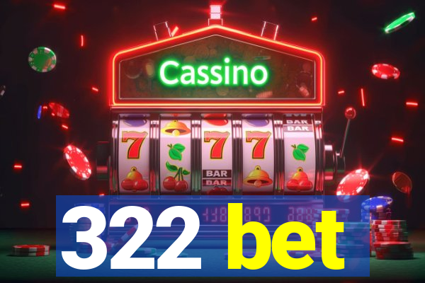 322 bet