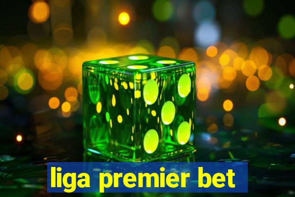 liga premier bet