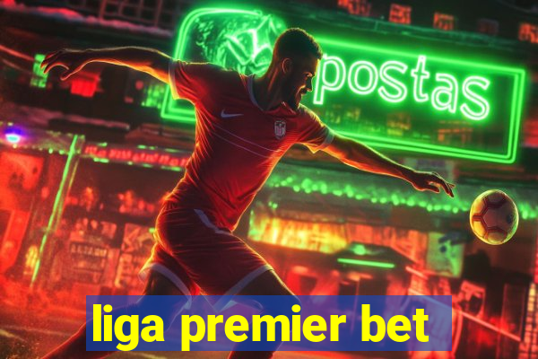 liga premier bet