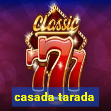 casada tarada