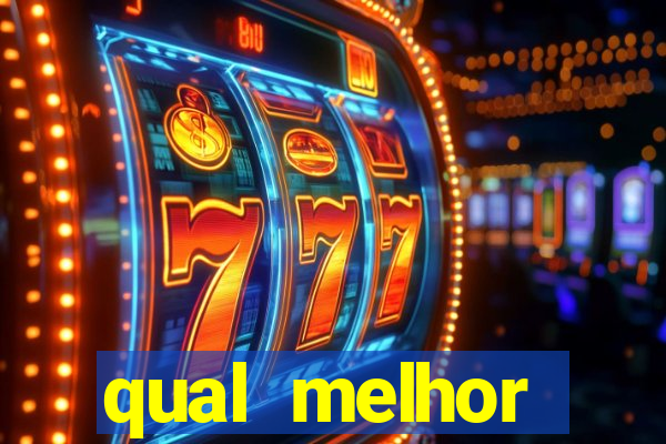 qual melhor plataforma de slots