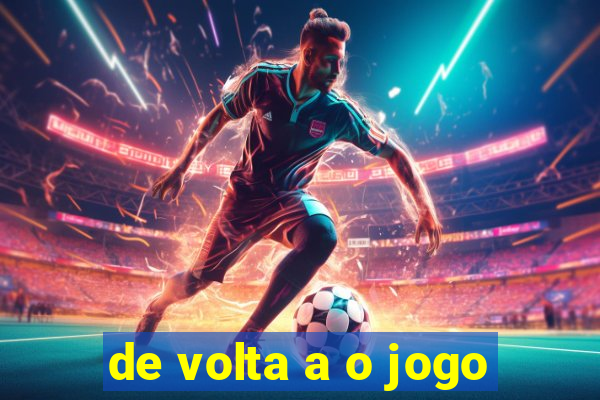 de volta a o jogo