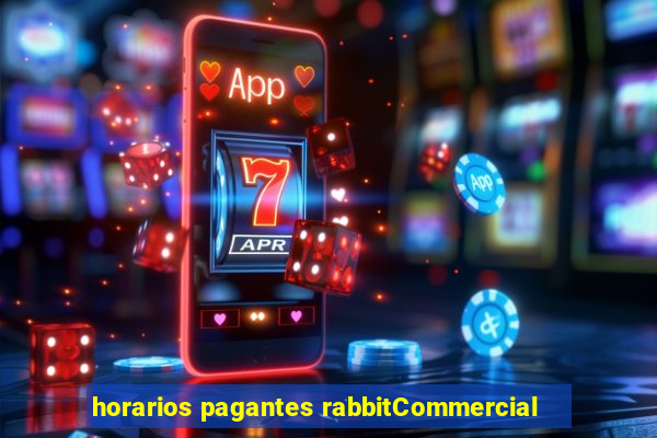 horarios pagantes rabbitCommercial