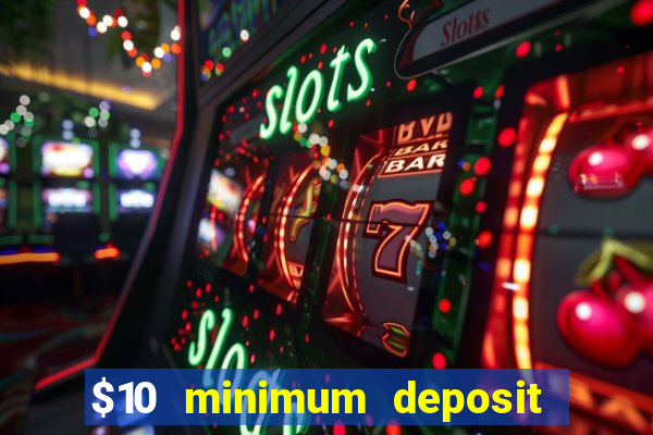 $10 minimum deposit online casino australia