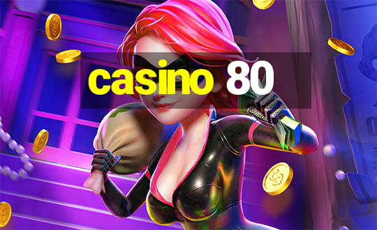 casino 80