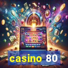 casino 80