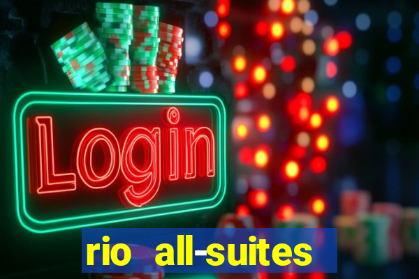 rio all-suites hotel and casino