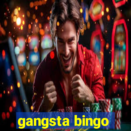 gangsta bingo