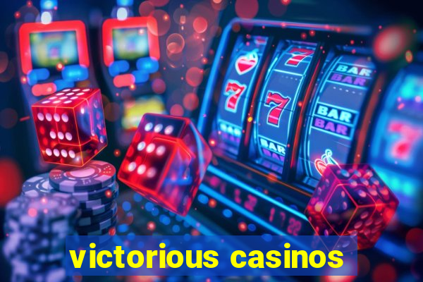 victorious casinos