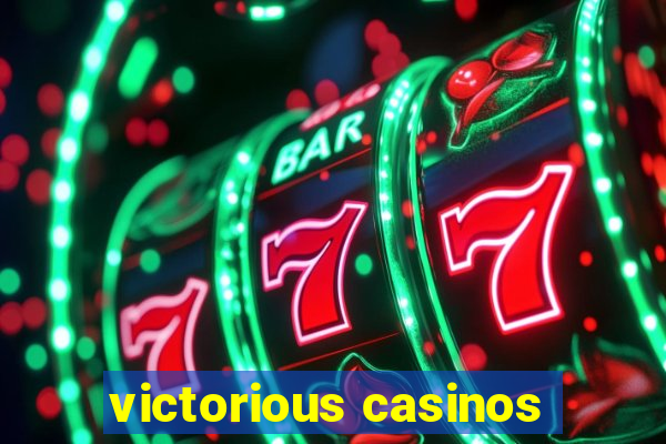 victorious casinos