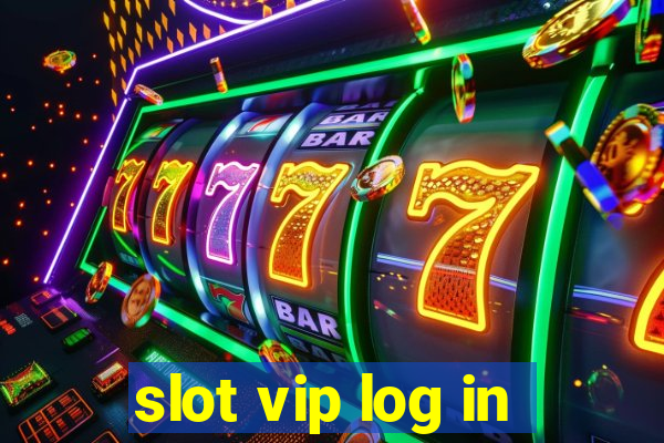 slot vip log in