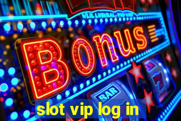 slot vip log in