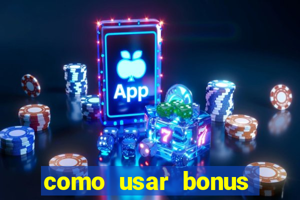 como usar bonus cassino estrela bet