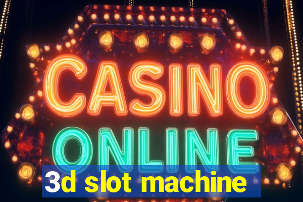 3d slot machine