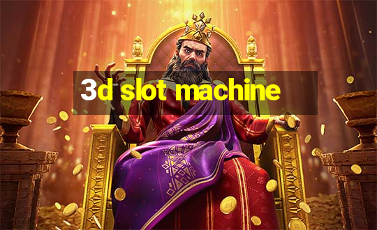 3d slot machine