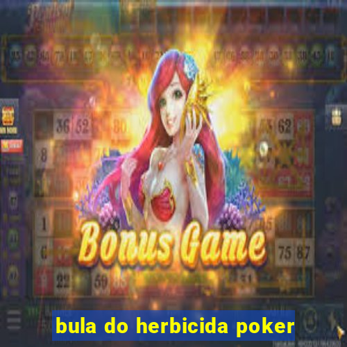 bula do herbicida poker