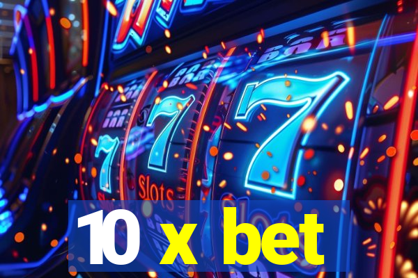 10 x bet