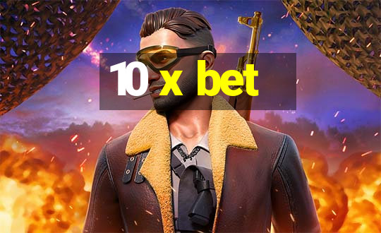 10 x bet