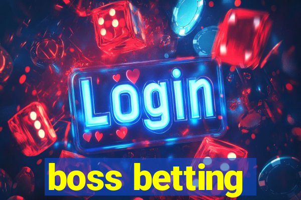 boss betting