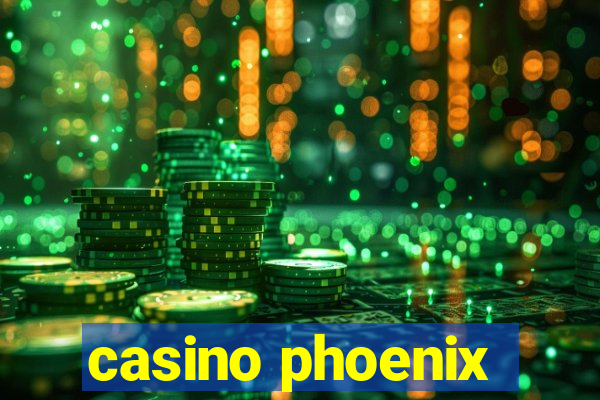 casino phoenix