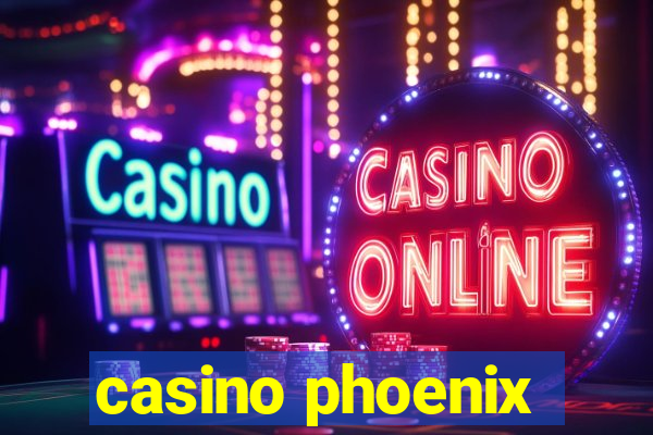 casino phoenix