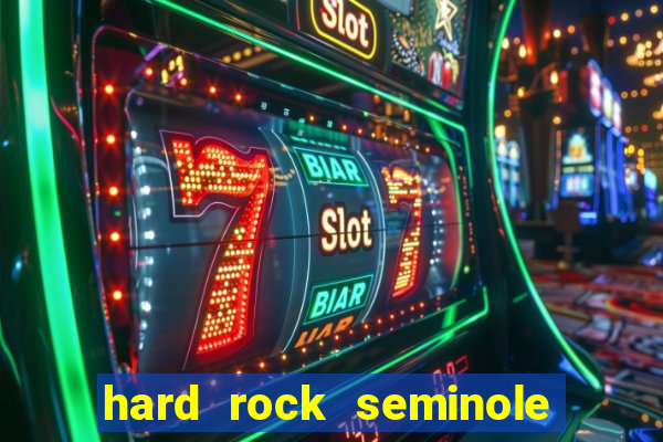 hard rock seminole hotel and casino