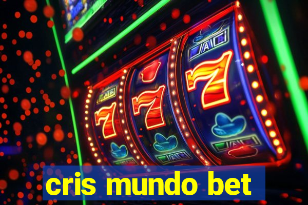 cris mundo bet