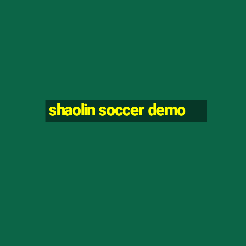 shaolin soccer demo