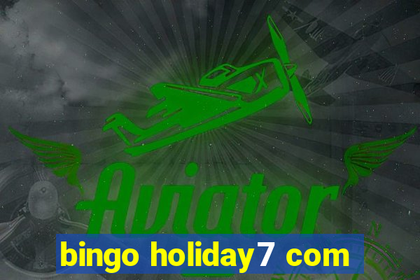 bingo holiday7 com