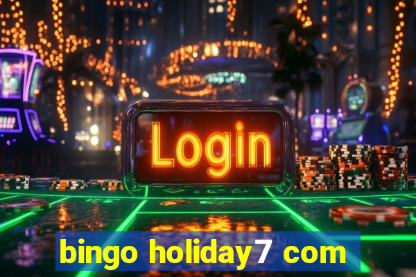 bingo holiday7 com