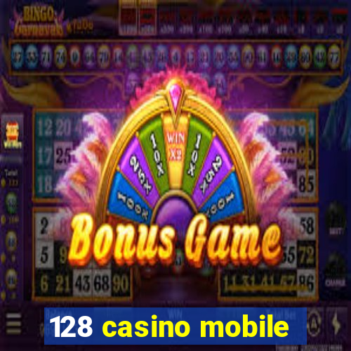 128 casino mobile