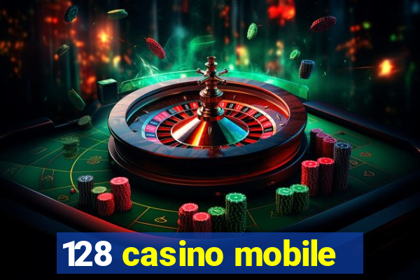 128 casino mobile