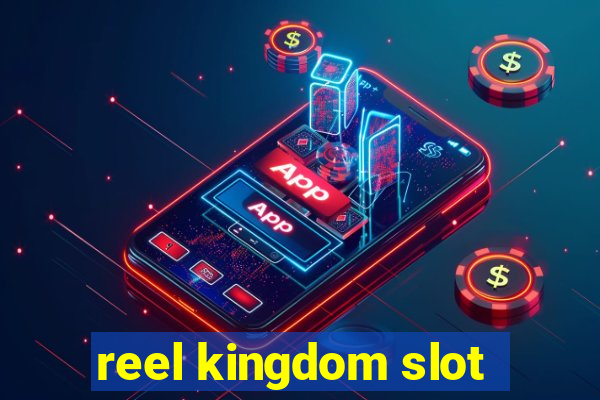 reel kingdom slot