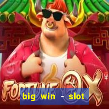 big win - slot casino online